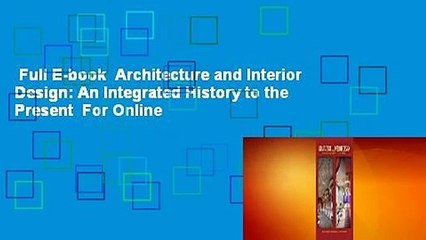 Full E-book  Architecture and Interior Design: An Integrated History to the Present  For Online