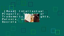 [Read] Intellectual Property: The Law of Trademarks, Copyrights, Patents, and Trade Secrets