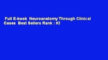Full E-book  Neuroanatomy Through Clinical Cases  Best Sellers Rank : #2