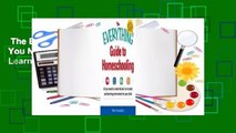 The Everything Guide To Homeschooling: All You Need to Create the Best Curriculum and Learning
