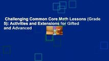 Challenging Common Core Math Lessons (Grade 5): Activities and Extensions for Gifted and Advanced