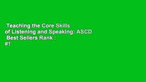 Teaching the Core Skills of Listening and Speaking: ASCD  Best Sellers Rank : #1