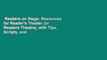 Readers on Stage: Resources for Reader's Theater (or Readers Theatre), with Tips, Scripts, and