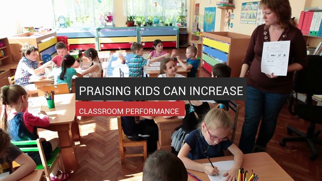 Praising Kids Can Increase Classroom Performance