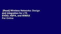 [Read] Wireless Networks: Design and Integration for LTE, EVDO, HSPA, and WiMAX  For Online