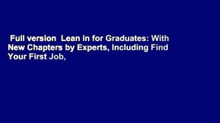 Full version  Lean in for Graduates: With New Chapters by Experts, Including Find Your First Job,
