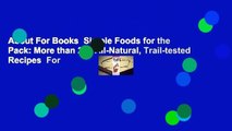 About For Books  Simple Foods for the Pack: More than 200 All-Natural, Trail-tested Recipes  For