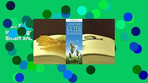 Full E-book  A Beginner’s Guide to Investing: How to Grow Your Money the Smart and Easy Way