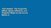 Full version  The Dragonfly Effect: Quick, Effective, and Powerful Ways to Use Social Media to