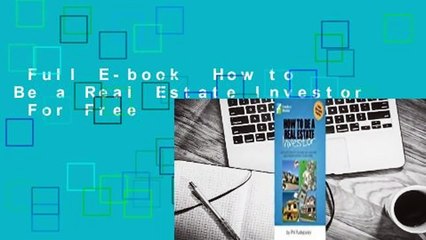 Full E-book  How to Be a Real Estate Investor  For Free