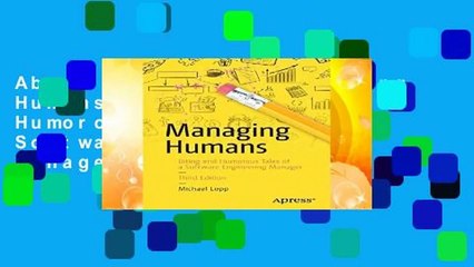 About For Books  Managing Humans: Biting and Humorous Tales of a Software Engineering Manager  For