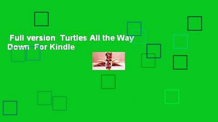 Full version  Turtles All the Way Down  For Kindle