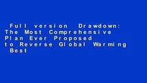 Full version  Drawdown: The Most Comprehensive Plan Ever Proposed to Reverse Global Warming  Best