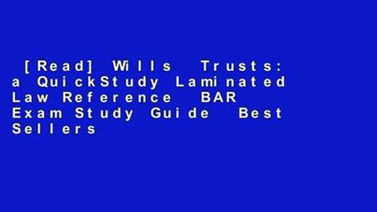 [Read] Wills  Trusts: a QuickStudy Laminated Law Reference  BAR Exam Study Guide  Best Sellers