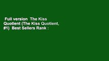 Full version  The Kiss Quotient (The Kiss Quotient, #1)  Best Sellers Rank : #2