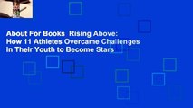 About For Books  Rising Above: How 11 Athletes Overcame Challenges in Their Youth to Become Stars