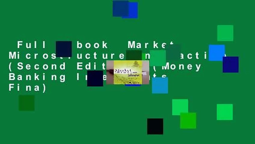 Full E-book  Market Microstructure In Practice (Second Edition) (Money Banking Investments Fina)