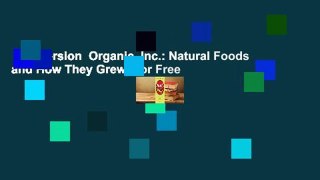 Full version  Organic, Inc.: Natural Foods and How They Grew  For Free