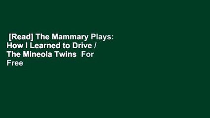 [Read] The Mammary Plays: How I Learned to Drive / The Mineola Twins  For Free