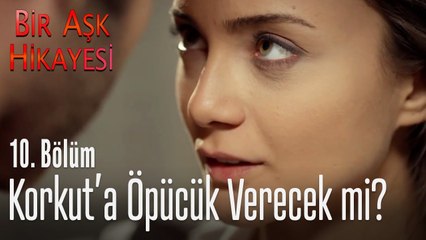 Korkut veda öpücüğü istiyor! - Bir Aşk Hikayesi 10. Bölüm