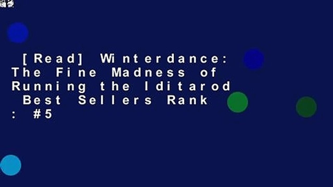 [Read] Winterdance: The Fine Madness of Running the Iditarod  Best Sellers Rank : #5