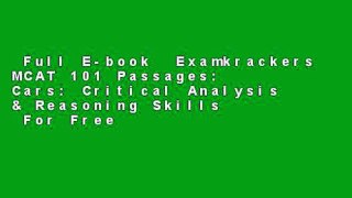 Full E-book  Examkrackers MCAT 101 Passages: Cars: Critical Analysis & Reasoning Skills  For Free