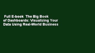 Full E-book  The Big Book of Dashboards: Visualizing Your Data Using Real-World Business
