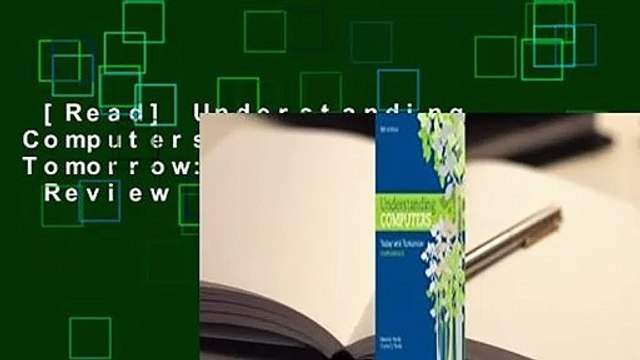 [Read] Understanding Computers: Today and Tomorrow: Comprehensive Review