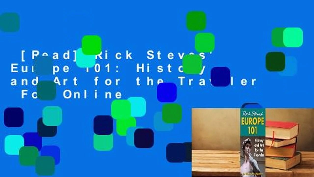 [Read] Rick Steves' Europe 101: History and Art for the Traveler  For Online
