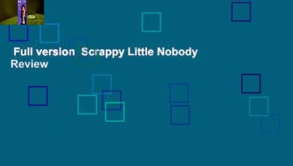 Full version  Scrappy Little Nobody  Review