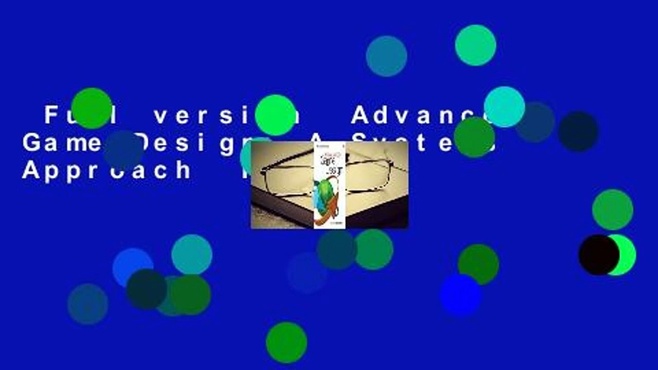 Full version  Advanced Game Design: A Systems Approach  For Free