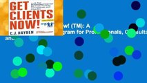 [Read] Get Clients Now! (TM): A 28-Day Marketing Program for Professionals, Consultants, and