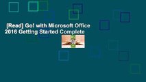 [Read] Go! with Microsoft Office 2016 Getting Started Complete