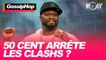 50 Cent arrête les clashs ?