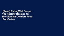 [Read] EatingWell Soups: 100 Healthy Recipes for the Ultimate Comfort Food  For Online
