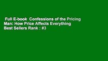 Full E-book  Confessions of the Pricing Man: How Price Affects Everything  Best Sellers Rank : #3
