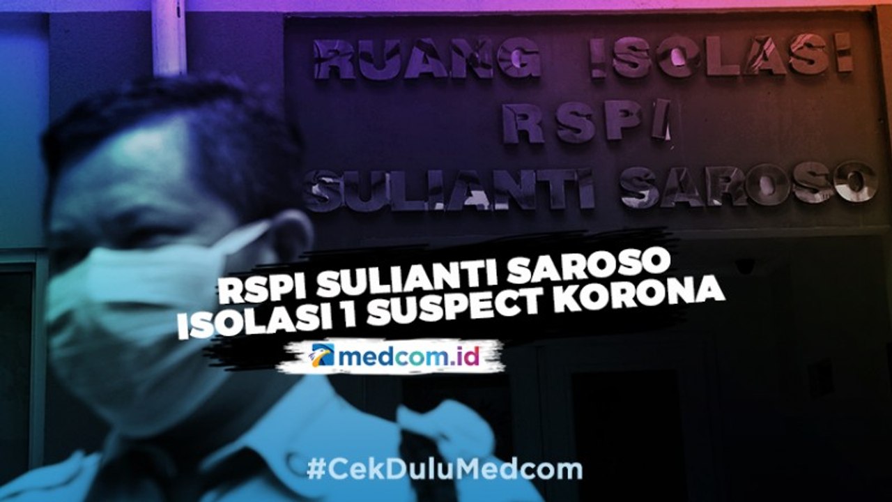 RSPI Sulianti Saroso Kembali Isolasi 1 Suspect Korona
