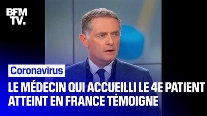 "Nous l'avons isolé." Le médecin qui a accueilli aux urgences le 4e patient atteint du coronavirus en France témoigne