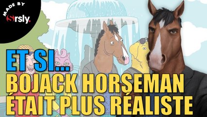 ET SI... BoJack Horseman était plus réaliste