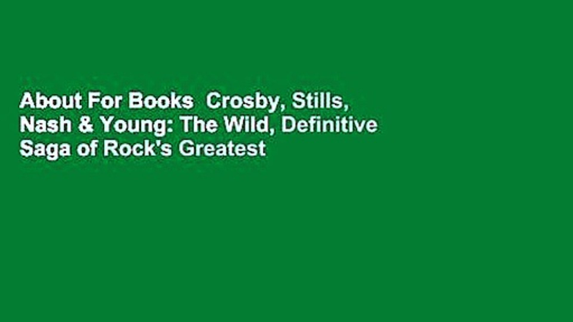 ⁣About For Books  Crosby, Stills, Nash & Young: The Wild, Definitive Saga of Rock's Greatest