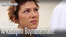 Arkadaşımı boynuzlatmam - Doktorlar 40. Bölüm