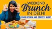 Weekend Brunch In Delhi: Food Review & CONTEST ALERT!