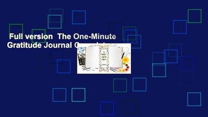 Full version  The One-Minute Gratitude Journal Complete