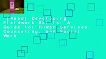 [Read] Developing Fieldwork Skills: A Guide for Human Services, Counseling, and Social Work