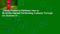 [Read] Primed to Perform: How to Build the Highest Performing Cultures Through the Science of
