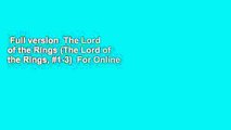 Full version  The Lord of the Rings (The Lord of the Rings, #1-3)  For Online