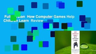 Full Version  How Computer Games Help Children Learn  Review