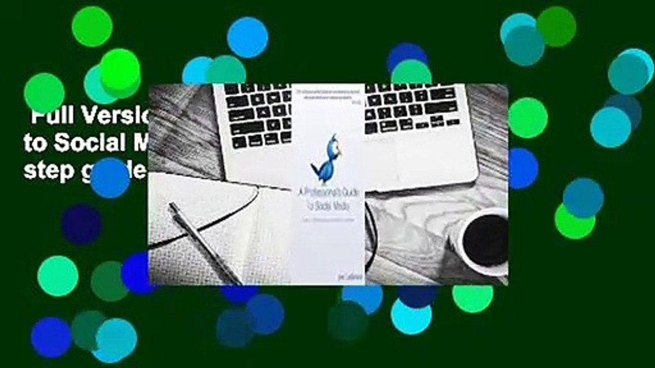 Full Version  A Professionals Guide to Social Media: The complete step by step guide for an