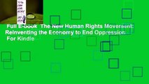 Full E-book  The New Human Rights Movement: Reinventing the Economy to End Oppression  For Kindle
