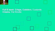 Full E-book  Crisps, Cobblers, Custards  Creams  For Kindle